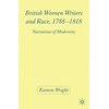 KNYGA E Wright British Women Writers and Race, 1788-1818