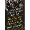 KNYGA Edmonds David Murder of Professor Schlick
