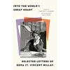 KNYGA Edna St. Vincent Millay Into the World’s Great Heart