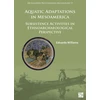 KNYGA Eduardo Williams Aquatic Adaptations in Mesoamerica