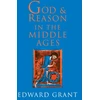 KNYGA Edward Grant God and Reason in the Middle Ages