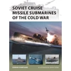 KNYGA Edward Hampshire Cruise Missile Submarines of the Cold War
