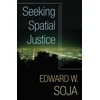 KNYGA Edward W Soja Seeking Spatial Justice