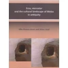 KNYGA Effie Photos Jones Eros, mercator and the cultural landscape of Melos in antiquity
