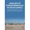 KNYGA Efua Tembisa Prah Legacies of Forced Removals in South Africa