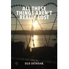 KNYGA Ege Dundar All These Things Aren't Really Lost