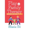 KNYGA Eliana Gil Play in Family Therapy, Second Edition