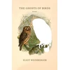 KNYGA Eliot Weinberger Ghosts of Birds