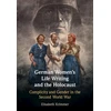 KNYGA Elisabeth Krimmer German Women's Life Writing and the Holocaust