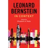 KNYGA Elizabeth A Wells Leonard Bernstein in Context