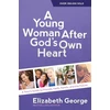 KNYGA Elizabeth George Young Woman After God's Own Heart