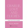 KNYGA Ella Maise Charlie, Love and Cliches