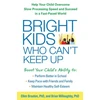 KNYGA Ellen Braaten Bright Kids Who Can't Keep Up