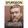 KNYGA Elliot Ritzema Spurgeon Commentary: 2 Thessalonians, 2 Timothy, T itus