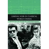 KNYGA Elyce Rae Helford Liminal Noir in Classical World Cinema