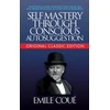 KNYGA Emile Couradic Self-Mastery Through Conscious Autosuggestion (Original Classic Edition)