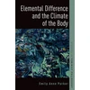 KNYGA Emily Anne Parker Elemental Difference and the Climate of the Body