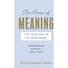 KNYGA Emily Esfahani Smith Power of Meaning