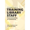 KNYGA Emily Leachman Complete Guide to Training Library Staff