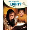 KNYGA Emily Raij How Do We Use Light?