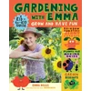 KNYGA Emma Biggs Gardening with Emma, Grow and Have Fun: A Kid-to-Kid Guide