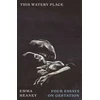 KNYGA Emma Heaney This Watery Place, Four Essays on Gestation