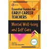KNYGA Emma Hollis Essential Guides for Early Career Teachers: Mental Well-being and Self-care