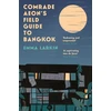 KNYGA Emma Larkin Comrade Aeon’s Field Guide to Bangkok