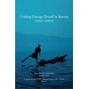 KNYGA Emma Larkin Finding George Orwell in Burma