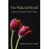 KNYGA Emma Restall Orr Wakeful World, The – Animism, Mind and the Self in Nature