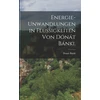 KNYGA Energie-unwandlungen in Flussigkeiten von Donat Banki.
