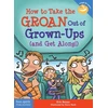 KNYGA Eric Braun How to Take the GROAN Out of Grown-Ups (and Get Along!)