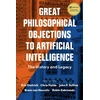 KNYGA Eric Dietrich Great Philosophical Objections to Artificial Intelligence