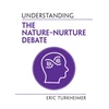 KNYGA Eric Turkheimer Understanding the Nature-Nurture Debate