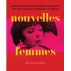 KNYGA Ericka Knudson Nouvelles Femmes, Modern Women of the French New Wave and Their Enduring Contribution to Cinema