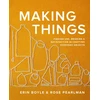 KNYGA Erin Boyle Making Things, Finding Use, Meaning, and Satisfaction in Crafting Everyday Objects