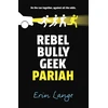 KNYGA Erin Jade Lange Rebel, Bully, Geek, Pariah