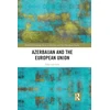 KNYGA Eske Van Gils Azerbaijan and the European Union