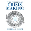 KNYGA Estella Carpi Politics of Crisis-Making