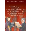 KNYGA Esther Liberman Cuenca Making of Urban Customary Law in Medieval and Reformation England
