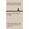 KNYGA Étienne Léon baron de Lamothe-Langon Memoirs of the Comtesse Du Barry with intimate details of her entire career as favorite of Louis XV
