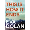 KNYGA Eva Dolan This Is How It Ends