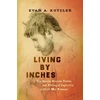 KNYGA Evan A Kutzler Living by Inches