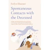 KNYGA Evelyn Elsaesser Spontaneous Contacts with the Deceased ? A large?scale international survey reveals the circumstances, lived experience and beneficial imp