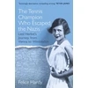 KNYGA Felice Hardy The Tennis Champion Who Escaped the Nazis