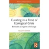 KNYGA Felicity Fenner Curating in a Time of Ecological Crisis