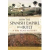KNYGA Felipe Fernandez Armesto How the Spanish Empire Was Built