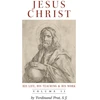 KNYGA Ferdinand Prat Jesus Christ (His Life, His Teaching, and His Work)