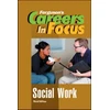 KNYGA Ferguson Publishing CAREERS in FOCUS: SOCIAL WORK, 3RD EDITION