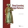 KNYGA Ferlitsch Andrew Deep Learning Design Patterns